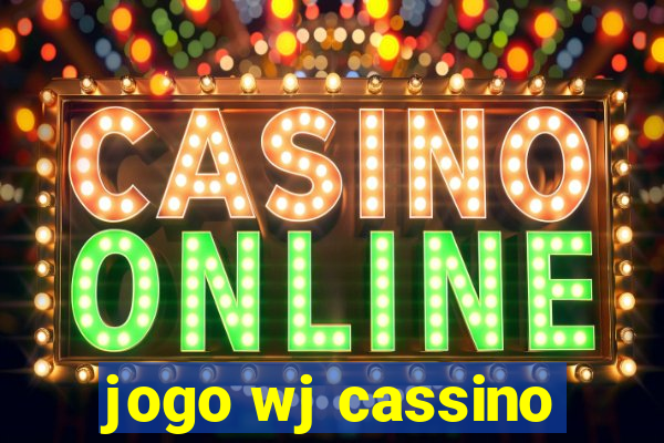 jogo wj cassino